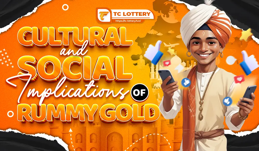 Cultural and Social Implications of Rummy Gold